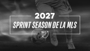 MLS 2027: Sprint Season muda calendário